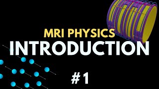 MRI physics overview  MRI Physics Course  Radiology Physics Course 1 [upl. by Acirretahs91]