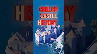 Chillon Castle History  aminuteskalinfacts [upl. by Torosian]