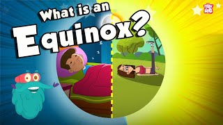 EQUINOX  What Is An Equinox  Vernal Equinox  Autumnal Equinox  Dr Binocs Show  Peekaboo Kidz [upl. by Sugirdor679]