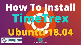 How To Install TimeTrex On Ubuntu 1804 [upl. by Manon]