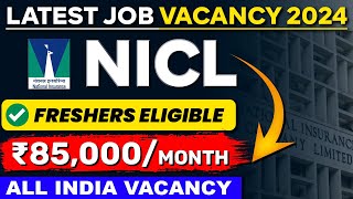 NICL Recruitment 2024  Latest Job Vacancy 2024  All India Vacancy  Freshers [upl. by Tri]