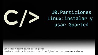 Particiones Linux instalar y usar Gparted [upl. by Hillell]