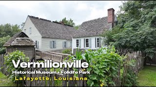 Vermilionville Historical Museum and Folklife Park  Acadian History in Lafayette Louisiana  Cajun [upl. by Misa698]