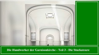 Die Handwerker der Garnisonkirche  Teil 3  Die Stuckateure [upl. by Seligmann]