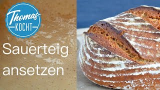 Sauerteig selber ansetzen  Brot backen ohne Hefe  Thomas kocht [upl. by Finnie41]