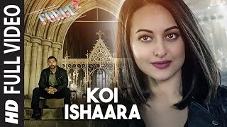 Koi Ishaara Full Video Song  Force 2  John Abraham Sonakshi Sinha Amaal Mallik  Armaan Malik [upl. by Hege]