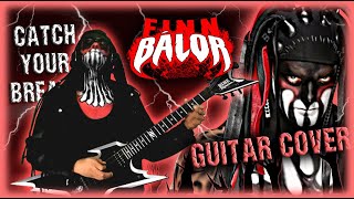 WWE Finn Balor Entrance Music Guitar Cover  Catch Your Breath [upl. by Adabelle]