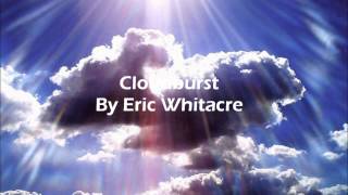 Cloudburst By Eric Whitacre [upl. by Ymorej423]