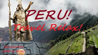 PERU Travel Relax [upl. by Huttan]