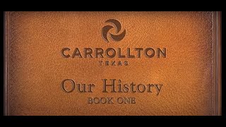 Our HistoryCity of Carrollton TX [upl. by Ramedlab]