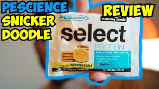 PEScience SELECT Protein SNICKERDOODLE Review [upl. by Preiser]