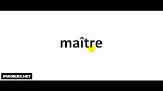 How to pronounce maître [upl. by Andromache]