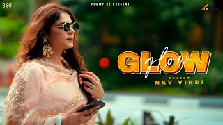 Glow Official Video  Nav Virdi  Graari  New Punjabi Song 2024 [upl. by Vickey]