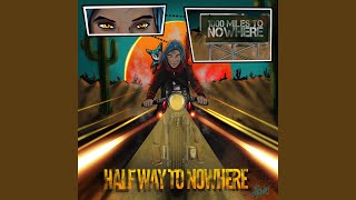 Halfway to Nowhere [upl. by Aicile]