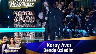 Koray Avcı  BENDE ÖZLEDİM [upl. by Stormy]