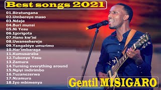 The Greatest gospel songs Of Gentil MISIGARO Playlist 2021 [upl. by Adivad567]