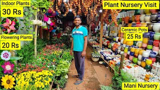 Plant Nursery Visit  Plant Price with Names  Flowers 20 Rs Ceramic Pots 25Rs  Mani Nursery 🌻🌺 [upl. by Thekla]