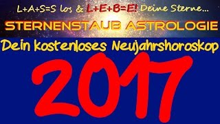 Horoskop  Astrologische Jahresvorschau 2017  Gratis Neujahrshoroskop 2017 kostenlos [upl. by Frodine]