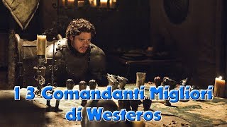 I 3 Comandanti Migliori di Westeros [upl. by Htiffirg568]