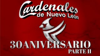 Cardenales De Nuevo León quot30 Aniversarioquot Parte 2 cardenalesdenuevoleón regionalmexicano norteño [upl. by Alyel]