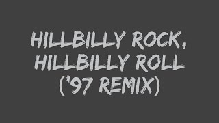 The Woolpackers  Hillbilly Rock Hillbilly Roll 97 Remix Lyrics [upl. by Eiuqram]