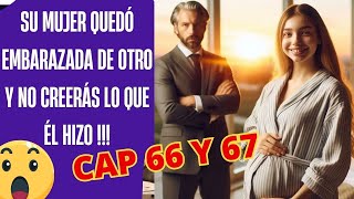 La venganza del Exmarido  Cap 66 y 67 [upl. by Yddet917]