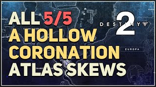 All 5 Atlas Skews A Hollow Coronation Destiny 2 [upl. by Vyse]