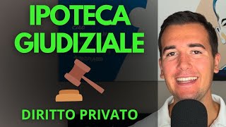 IPOTECA GIUDIZIALE  Diritto Privato in 3 minuti [upl. by Supen]