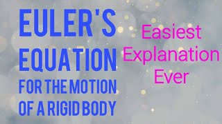 Mechanics Eulers Equation for the motion of a rigid body Derivation [upl. by Erroll]