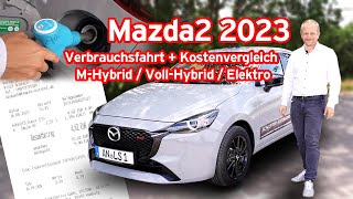 Verbrauchstest 2023 Mazda2 Homura  großer Kostenvergleich Verbrenner vs Hybrid vs Elektro [upl. by Rennane]