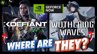 XDEFIANT Wuthering Waves Are they COMING  GeForce Now News Update [upl. by Analak]