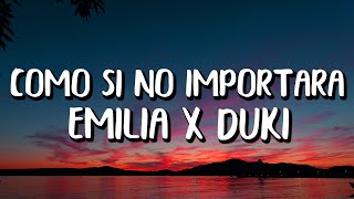 Emilia x Duki  Como Si No Importara LetraLyrics [upl. by Hairahcaz]