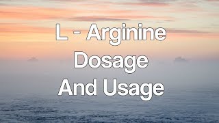 L Arginine Dosage And Usage [upl. by Sirotek]