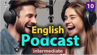 Powerful Podcasts for English Fluency  Episode 10 [upl. by Aynwat]