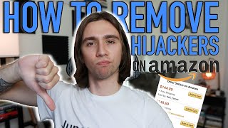 How to Remove Hijackers From Your Amazon FBA Listing in 2021 [upl. by Zachary]