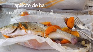 Papillote de bar aux abricots et fenouil [upl. by Waylin115]