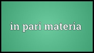 In pari materia Meaning [upl. by Ateekan656]