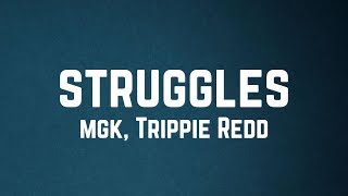 mgk Trippie Redd  struggles Lyrics [upl. by Adnac]