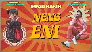 SKANDAL IRFAN HAKIM  NENG ENI official Music Video [upl. by Scheer175]