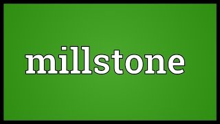 Millstone Meaning [upl. by Mayworm]