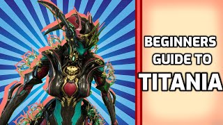 How to Titania  Beginners guide to Warframe 20 [upl. by Lombardy]