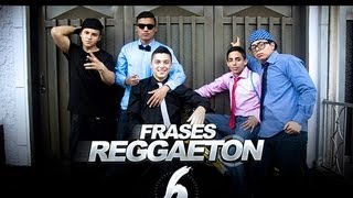 Frases Reggaeton 6 [upl. by Notsek]