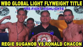 REGIE SUGANOB VS RONALD CHACON PRE FIGHTS HIGHLIGHTS  VACANT WBO GLOBAL CHAMPIONSHIP [upl. by Chamkis271]