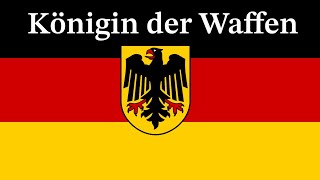 Königin der Waffen Deutsches Soldatenlied und Bundeswehrlied [upl. by Snider396]