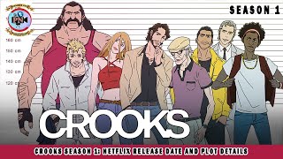 Crooks Season 1 Netflix Release Date And Plot Details  Premiere Next [upl. by Greg3]