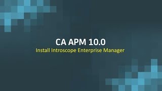 CA APM 100 Install Introscope Enterprise Manager [upl. by Kennett]