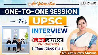 Interview Guidance Program  An Interactive OnetoOne Session with Dr Tanu Jain Maam  upsc [upl. by Danas825]