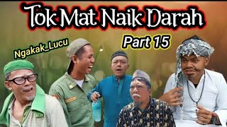 Tok Mat NaikDarahtok mamat team Part 15 Season 3terbaru komedingakak langkat tokmamatteam 2024 [upl. by Nur589]