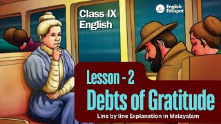 Std 9 English  Lesson 2 DEBTS OF GRATITUDE Line by line Explanation in Malayalam [upl. by Gardel994]