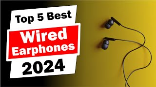 Top 5 Best Wired Earphones In 2024 [upl. by Bick]